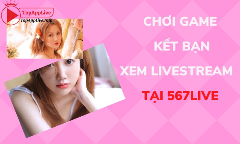 567live Hướng Dẫn Chi Tiết Về Ứng Dụng Hot Nhất Hiện Nay 